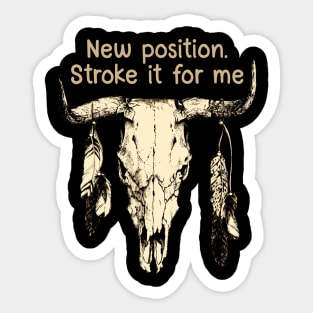 New Position. Stroke It For Me Love Music Bull-Skull Sticker